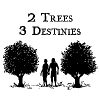 Two Trees Three Destinies